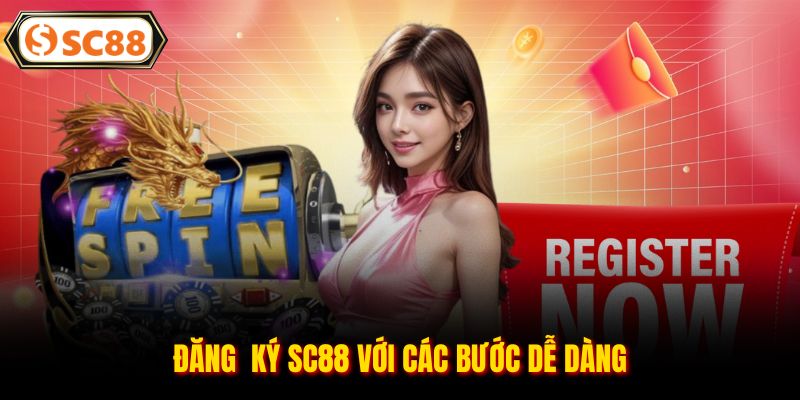 Đăng  ký SC88 với các bước dễ dàng