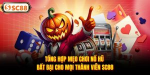 Tổng Hợp Mẹo Chơi Nổ Hũ Bất Bại Cho Mọi Thành Viên SC88